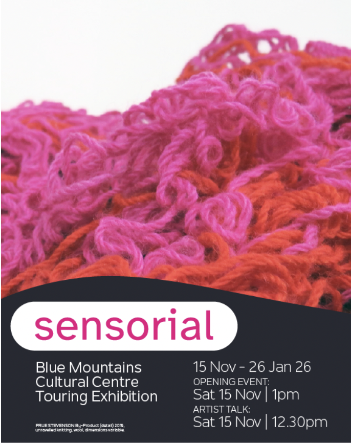 A poster for an art exhibition. The background shoes a close-up photo of Prue Stevenson's work 'By- Product'. It shows thick, curly yarn in bright pink and red colors piled onto of each other. The following text appears on the poster: Sensorial. Blue Mountains Cultural Centre Touring Exhibition. 15 Nov- 26 Jan 26. Opening Event: Sat 15 Nov 1pm. Artist Talk: Sat 15 Nov 12:30pm.